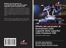 Couverture de Effetto dei parametri di lavorazione sulla rugosità delle superfici nella fresatura CNC