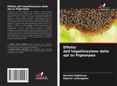 Couverture de Effetto dell'impollinazione delle api su Pigeonpea