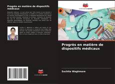 Bookcover of Progrès en matière de dispositifs médicaux