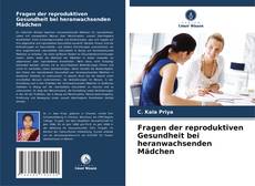 Couverture de Fragen der reproduktiven Gesundheit bei heranwachsenden Mädchen