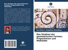 Couverture de Das Studium der geometrischen Formen, Proportionen und Maßstäbe