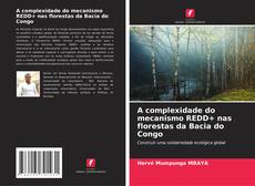 Обложка A complexidade do mecanismo REDD+ nas florestas da Bacia do Congo