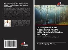 Capa do livro de La complessità del meccanismo REDD+ nelle foreste del Bacino del Congo 