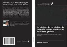 Copertina di Lo dicho y lo no dicho y la relación con el silencio en el humor gráfico