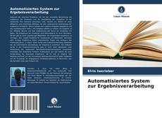 Portada del libro de Automatisiertes System zur Ergebnisverarbeitung