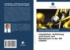 Couverture de Liquidation, Aufteilung und Praxis von Nachlässen in der DR CONGO