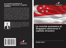 Capa do livro de La crescita economica di Singapore attraverso il capitale straniero 