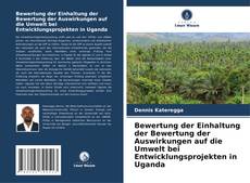 Capa do livro de Bewertung der Einhaltung der Bewertung der Auswirkungen auf die Umwelt bei Entwicklungsprojekten in Uganda 