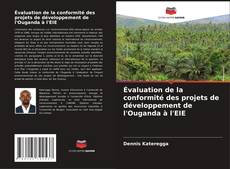 Buchcover von Évaluation de la conformité des projets de développement de l'Ouganda à l'EIE