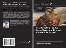 Bookcover of Cría de pollos (Gallus domesticus) en Kivu del Sur, este de la RDC
