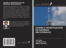 Buchcover von DISEÑO E INVESTIGACIÓN DE ANTENAS HELICOIDALES