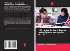 Copertina di Utilização de tecnologias pedagógicas avançadas na TFL