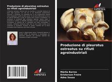 Capa do livro de Produzione di pleurotus ostreatus su rifiuti agroindustriali 