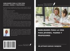 HABILIDADES PARA LA VIDA PARA JÓVENES, PADRES Y PROFESORES kitap kapağı