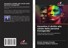 Capa do livro de Garantire il diritto alla salute delle persone transgender 