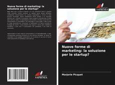 Capa do livro de Nuove forme di marketing: la soluzione per le startup? 