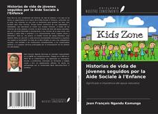 Historias de vida de jóvenes seguidos por la Aide Sociale à l'Enfance kitap kapağı