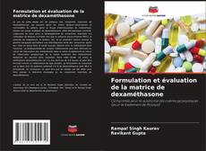 Buchcover von Formulation et évaluation de la matrice de dexaméthasone