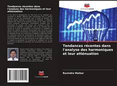 Bookcover of Tendances récentes dans l'analyse des harmoniques et leur atténuation