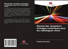Manuel des récepteurs d'images numériques pour les radiologues oraux kitap kapağı