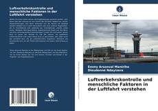 Capa do livro de Luftverkehrskontrolle und menschliche Faktoren in der Luftfahrt verstehen 