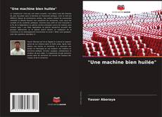 "Une machine bien huilée" kitap kapağı