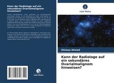 Capa do livro de Kann der Radiologe auf ein sekundäres Ovarialmalignom hinweisen? 