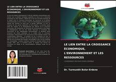 Buchcover von LE LIEN ENTRE LA CROISSANCE ÉCONOMIQUE, L'ENVIRONNEMENT ET LES RESSOURCES