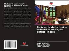 Buchcover von Étude sur le cluster textile artisanal de Sepahijala, district (Tripura)