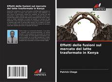 Couverture de Effetti delle fusioni sul mercato del latte trasformato in Kenya