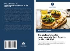 Die Aufnahme des gastronomischen Essens in die UNESCO kitap kapağı