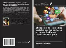 Copertina di Utilización de los medios sociales por los pastores en la resolución de conflictos: Una guía