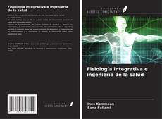 Couverture de Fisiología integrativa e ingeniería de la salud