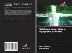 Bookcover of Fisiologia integrativa e ingegneria sanitaria