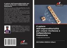 Capa do livro de Il potere dell'imprenditorialità per creare ricchezza e indipendenza finanziaria 