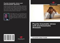 Borítókép a  Psycho-traumatic stress and psychosomatic diseases - hoz