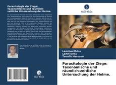 Copertina di Parasitologie der Ziege: Taxonomische und räumlich-zeitliche Untersuchung der Helme.
