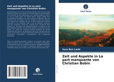 Copertina di Zeit und Aspekte in La part manquante von Christian Bobin