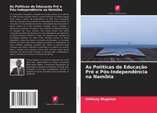 As Políticas de Educação Pré e Pós-Independência na Namíbia的封面