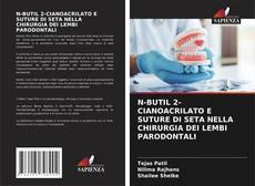 N-BUTIL 2-CIANOACRILATO E SUTURE DI SETA NELLA CHIRURGIA DEI LEMBI PARODONTALI kitap kapağı