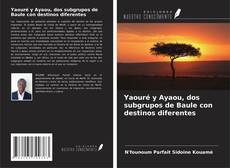 Portada del libro de Yaouré y Ayaou, dos subgrupos de Baule con destinos diferentes