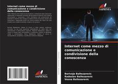 Internet come mezzo di comunicazione e condivisione della conoscenza kitap kapağı