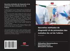 Buchcover von Nouvelles méthodes de diagnostic et de prévention des maladies du col de l'utérus