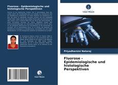 Fluorose - Epidemiologische und histologische Perspektiven kitap kapağı