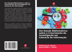 Обложка Um Estudo Bibliométrico sobre o Crescimento da Investigação em Literacia da Informação