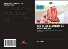 LES OLIGO-ÉLÉMENTS EN DENTISTERIE kitap kapağı