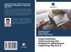 Experimentelle Untersuchung der biologisch abbaubaren Legierung Mg-Ca1.0 kitap kapağı