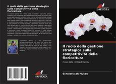 Il ruolo della gestione strategica sulla competitività della floricoltura kitap kapağı