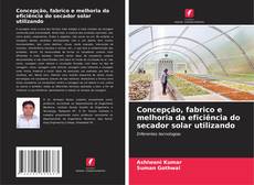 Обложка Concepção, fabrico e melhoria da eficiência do secador solar utilizando