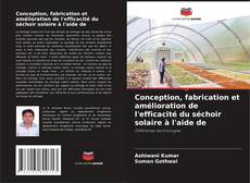 Buchcover von Conception, fabrication et amélioration de l'efficacité du séchoir solaire à l'aide de